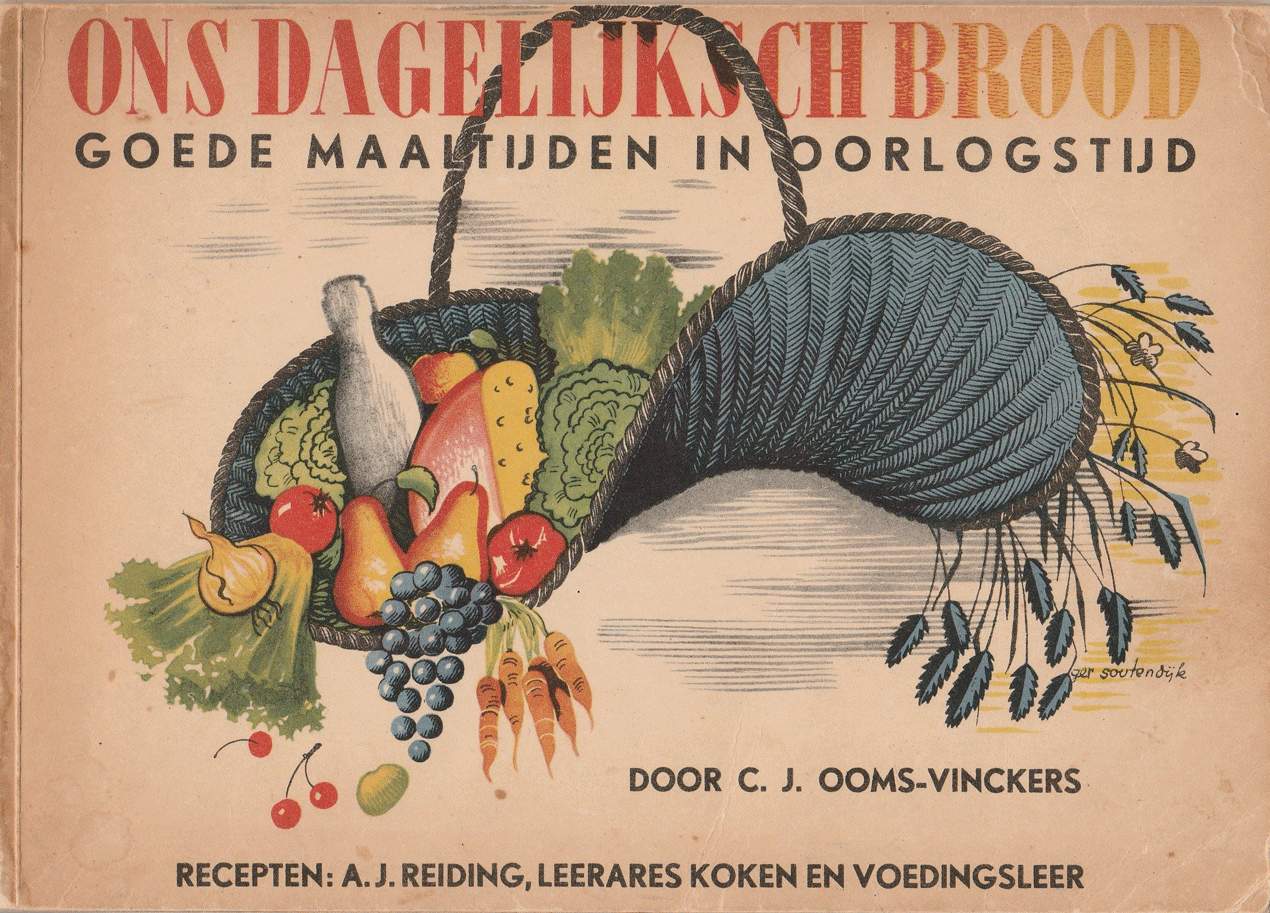 Ons dagelijksch brood. Goede maaltijden in oorlogstijd, CJ Ooms-Vinckers, 1940